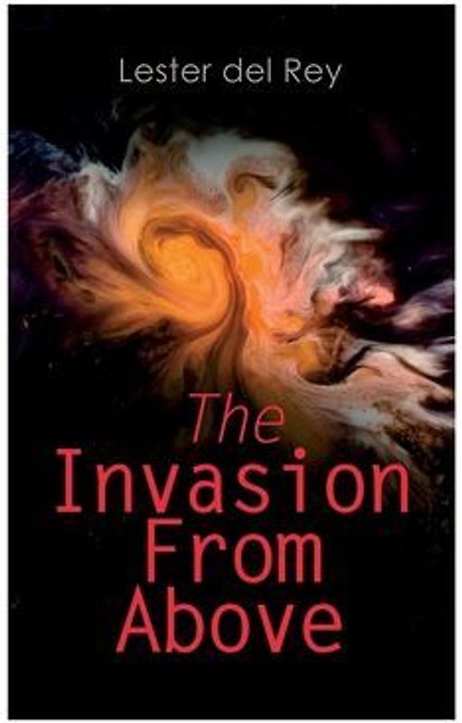 The Invasion From Above: Two Alien Invasion Novels: Pursuit & Victory