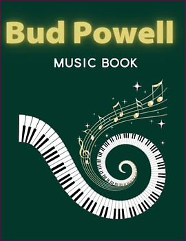 Bud Powell Music Book: 34 Pieces For Solo Piano