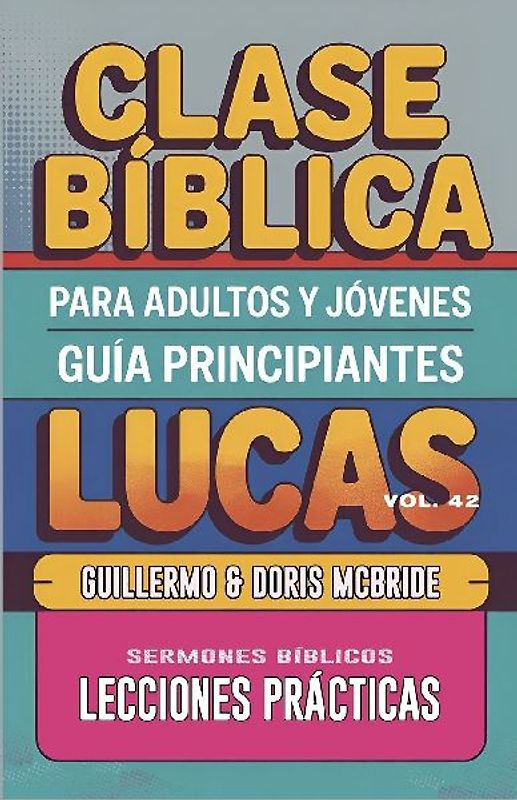 Clase Bíblica para Adultos y Jóvenes - Guía Principiantes - Lucas