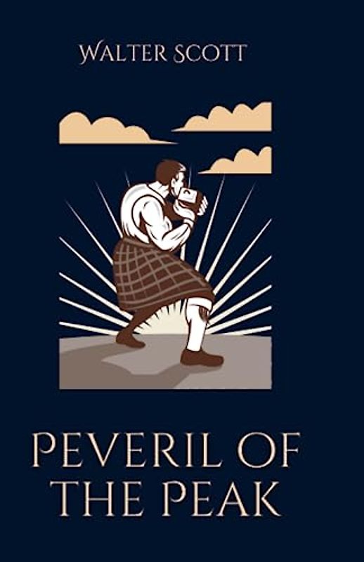 Peveril of the Peak: A Historical Romance Fiction Novel (Annotated)