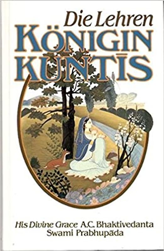Die Lehren Königin Kuntis - A. C. Bhaktivedanta Swami Prabhupada [Gebundene Ausgabe]