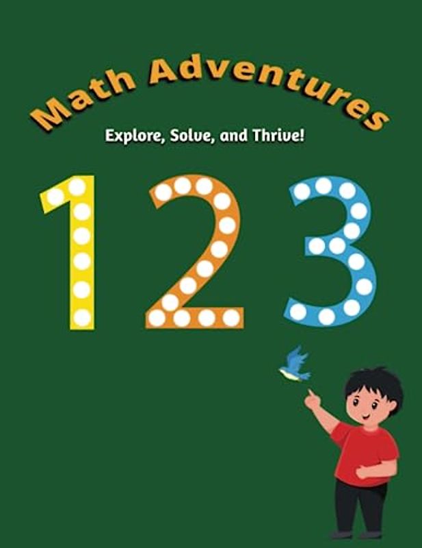 Math Adventures: Explore, Solve and Thrive!