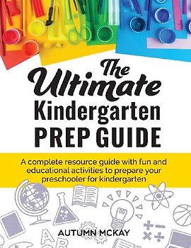 The Ultimate Kindergarten Prep Guide