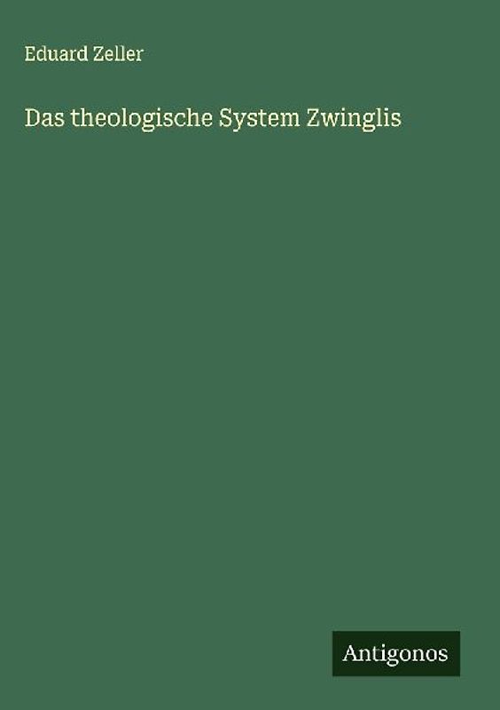 Das theologische System Zwinglis
