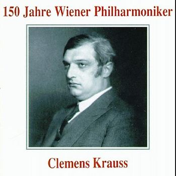 Clemens Krauss - Krauss Dirigiert die Wiener Philharmoniker (Aufnahme 1931)