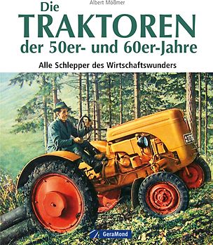 Die Traktoren der 50er- und 60er-Jahre