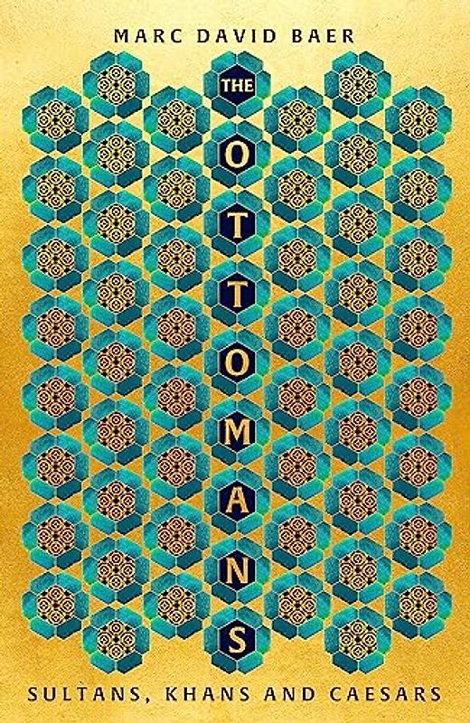 The Ottomans: Khans, Caesars and Caliphs