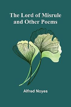 The Lord of Misrule, and Other Poems