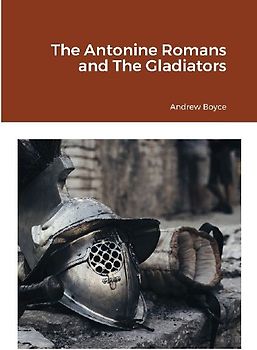 The Antonine Romans and The Gladiators