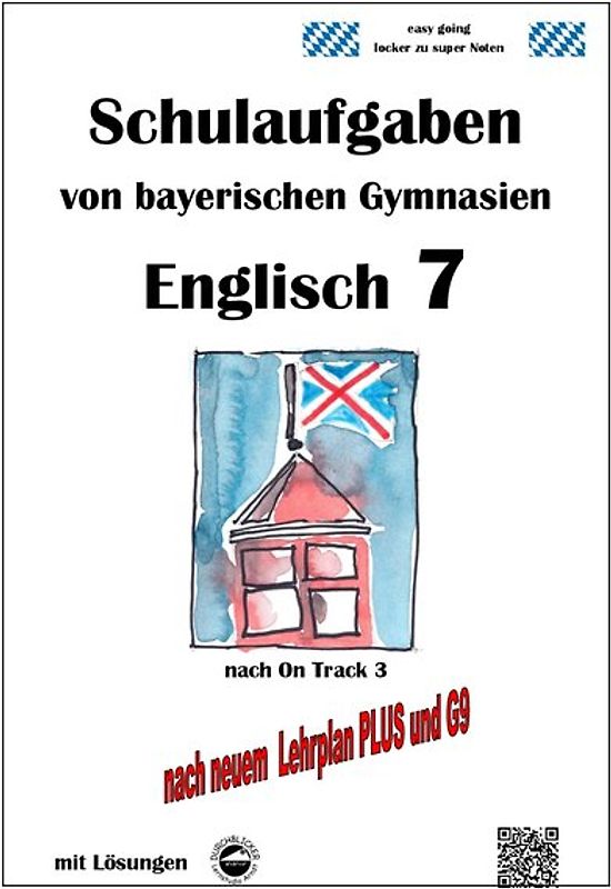 Englisch 7 (On Track 3) Schulaufgaben von bayerischen Gymnasien mit Lösungen nach LehrplanPlus / G9