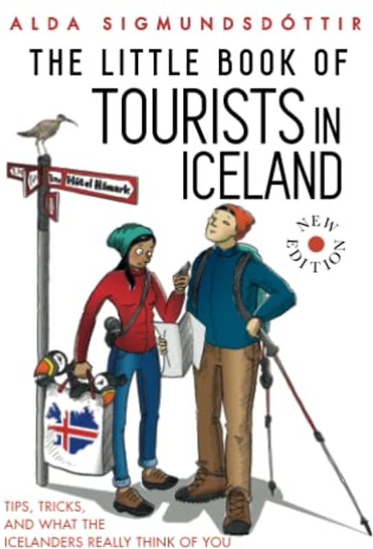 The Little Book of Tourists in Iceland: Tips, Tricks and What the Icelanders Really Think of You