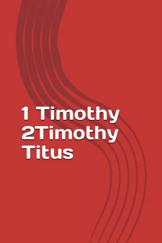 1 Timothy, 2 Timothy, Titus (with notes)