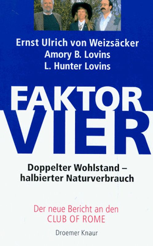 Faktor 4. Doppelter Wohlstand - halbierter Naturverbrauch
