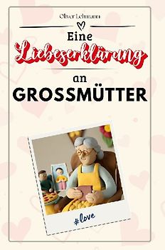 Eine Liebeserklärung an Großmütter
