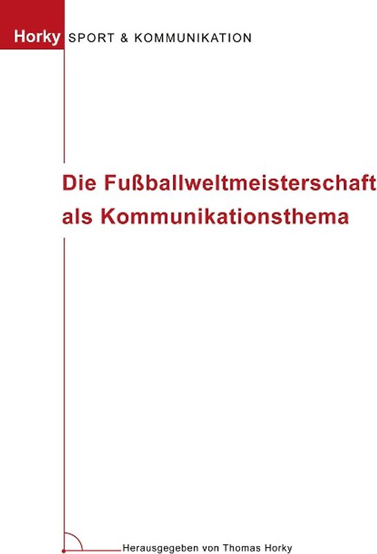 Die Fussballweltmeisterschaft als Kommunikationsthema