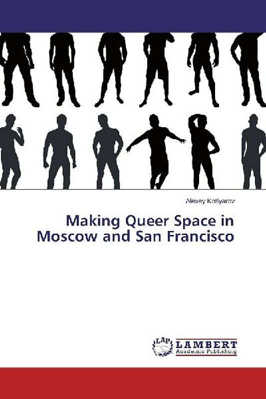 Making Queer Space in Moscow and San Francisco