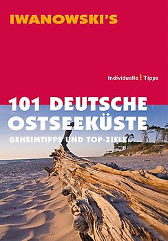 101 Deutsche Ostseeküste - Reiseführer von Iwanowski