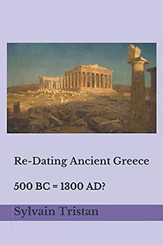 Re-Dating Ancient Greece: 500 BC = 1300 AD?