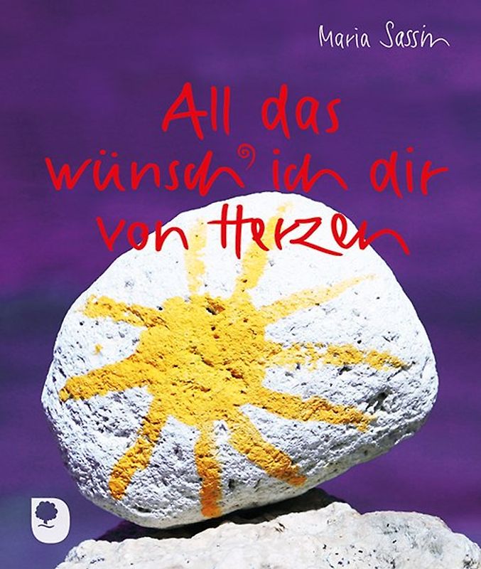 All das wünsch ich dir von Herzen