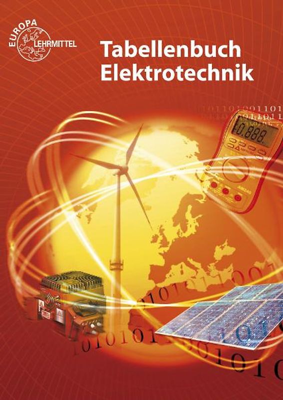 Tabellenbuch Elektrotechnik. Tabellen - Formeln - Normenanwendungen