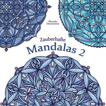 Zauberhafte Mandalas 2: Ausmalen und Entspannen, ein Malbuch für Erwachsene (Stressabbau)