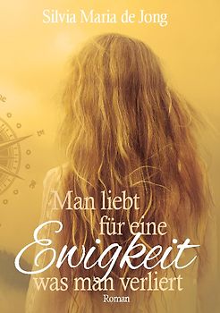 Man liebt für eine Ewigkeit was man verliert