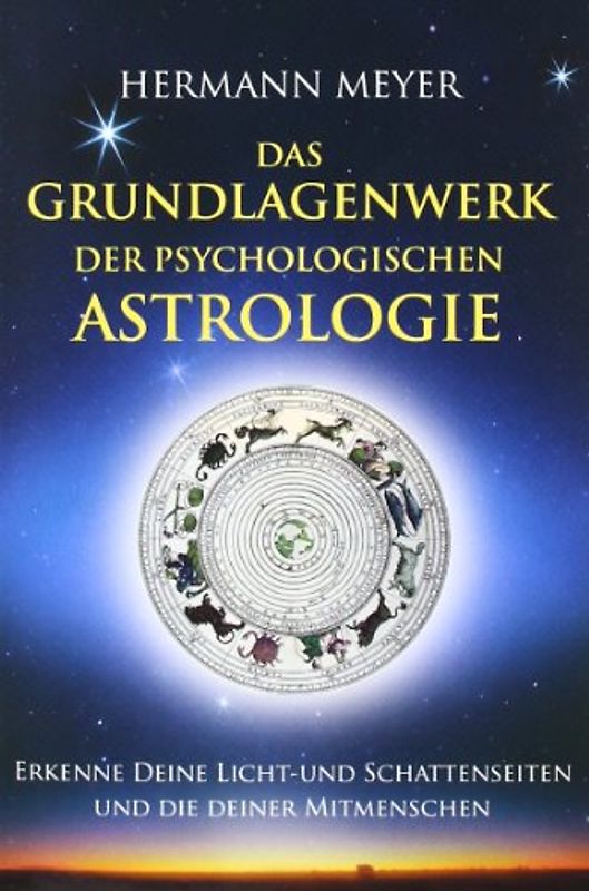 Das Grundlagenwerk der psychologischen Astrologie