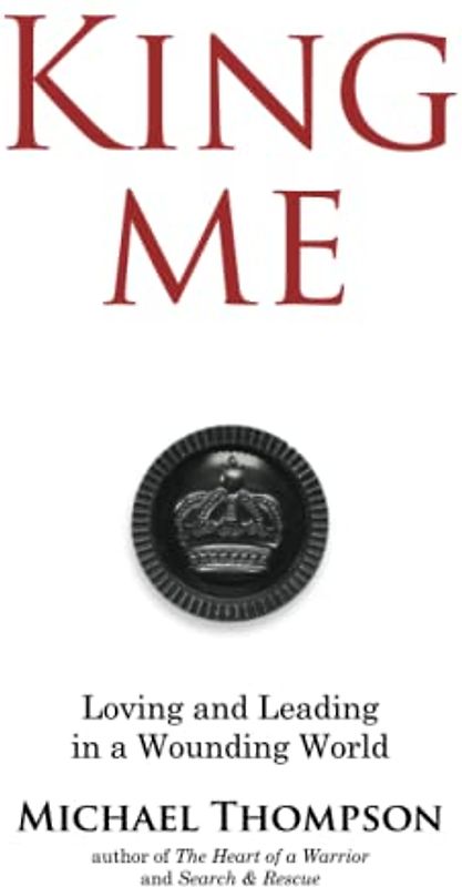 King Me: Loving and Leading in a Wounding World