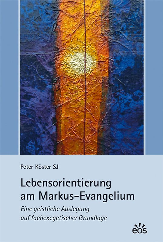 Lebensorientierung am Markus-Evangelium