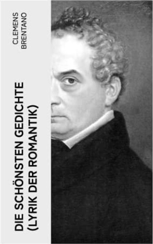 Die schönsten Gedichte (Lyrik der Romantik)