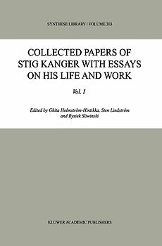 Collected Papers of Stig Kanger with Essays on his Life and Work