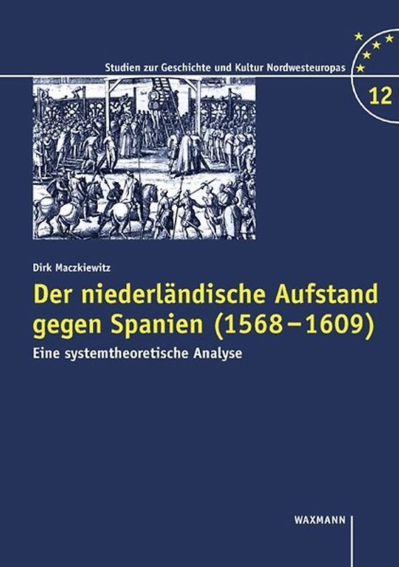 Der niederländische Aufstand gegen Spanien (1568-1609)