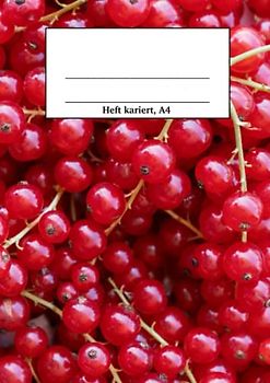 Heft kariert, A4: Schreibheft, DIN A4, kariert, 100 Seiten, 50 Blatt, mit roten Johannisbeeren auf dem Cover