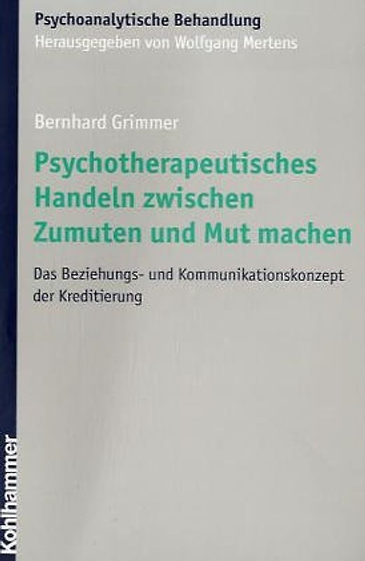 Psychotherapeutisches Handeln zwischen Zumuten und Mut machen