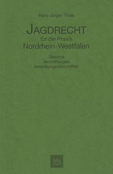 Jagdrecht für die Praxis Nordrhein-Westfalen