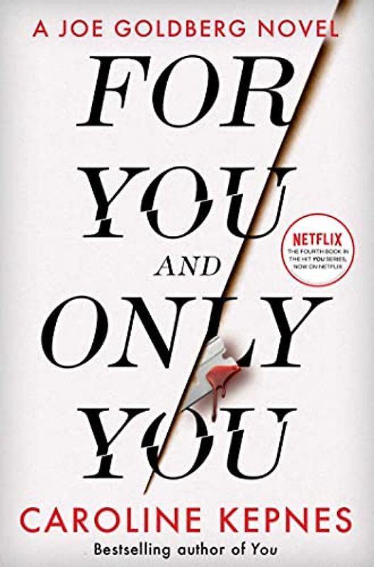 For You And Only You: The addictive new thriller in the YOU series, now a hit Netflix show (You, 4)