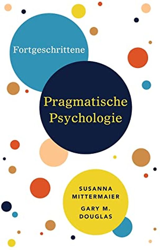 Fortgeschrittene Pragmatische Psychologie (German)
