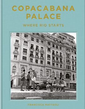 Copacabana Palace: Where Rio Starts (Portugese edition)