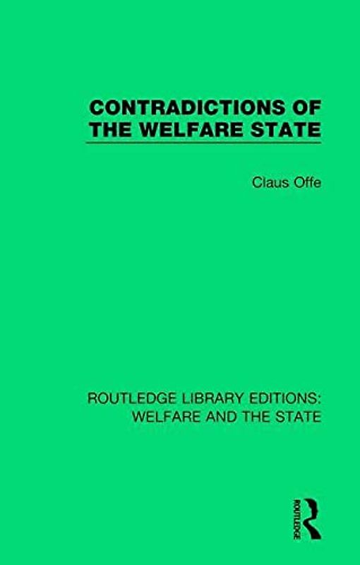 Contradictions of the Welfare State (Routledge Library Editions: Welfare and the State)