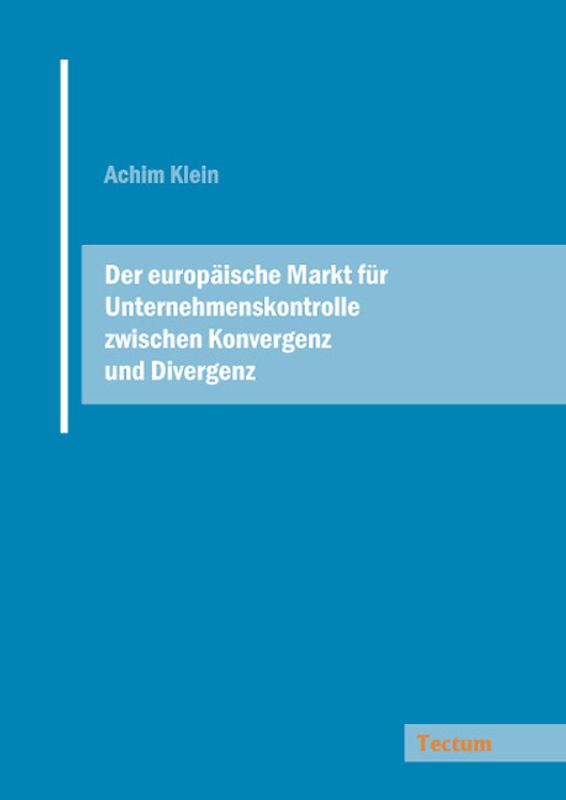 Der europäische Markt für Unternehmenskontrolle zwischen Konvergenz und Divergenz