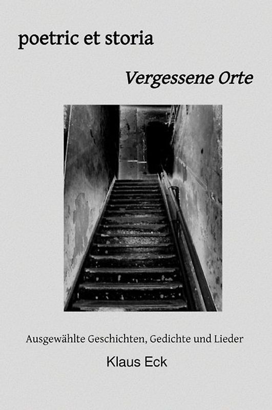 poetric et storia - Vergessene Orte