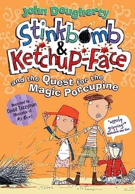 Stinkbomb & Ketchup-Face and the Quest for the Magic Porcupine