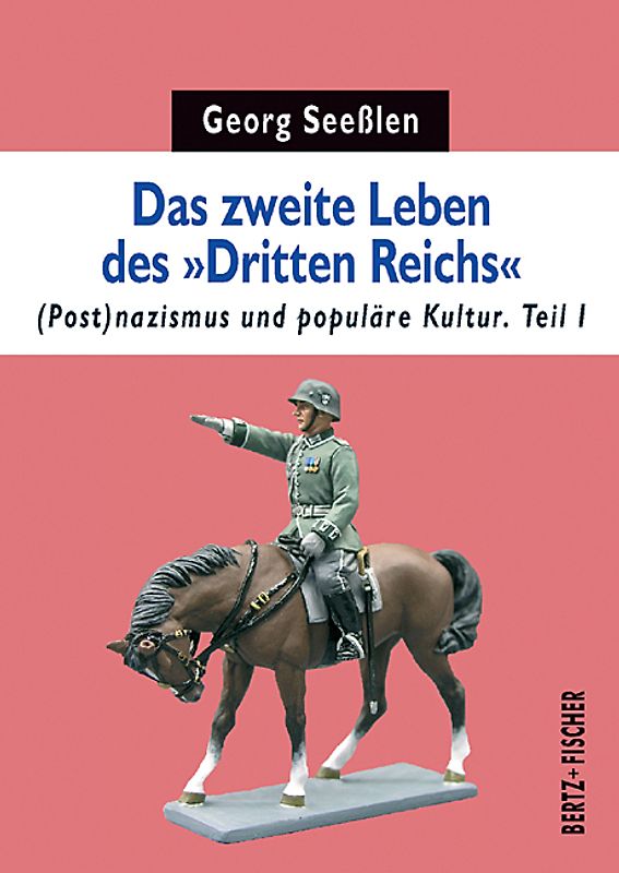 Das zweite Leben des "Dritten Reichs"