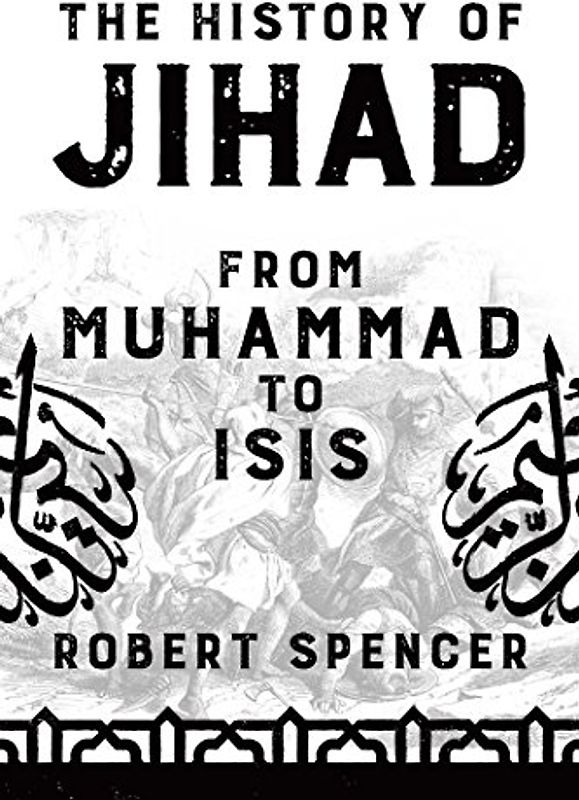 The History of Jihad: From Muhammad to ISIS