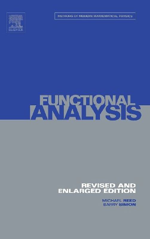 Methods of Modern Mathematical Physics, Vol. 1: Functional Analysis - Michael Reed