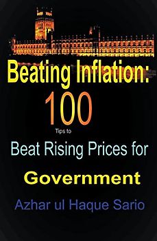 Beating Inflation: 100 Tips to Beat Rising Prices for Government (Beating Inflation 2.0, Band 3)