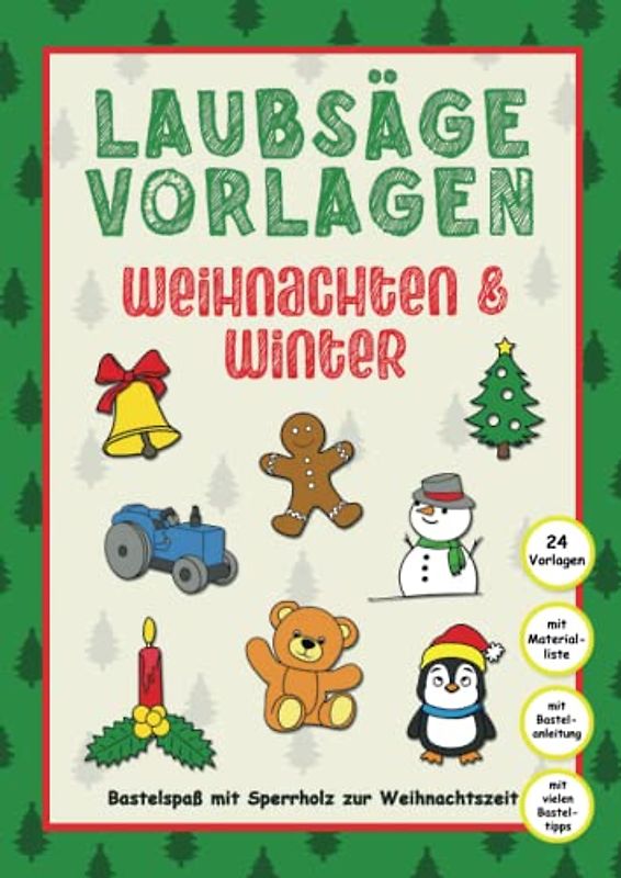 Laubsäge Vorlagen - Weihnachten & Winter | Bastelspaß mit Sperrholz zur Weihnachtszeit: 24 bezaubernde Vorlagen für Kinder | Basteln mit Holz, ... für Mädchen und Jungen zur Adventszeit