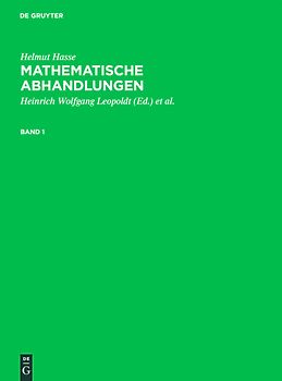 Helmut Hasse: Mathematische Abhandlungen / Helmut Hasse: Mathematische Abhandlungen. 1