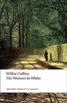 The Woman in White (Oxford World’s Classics)