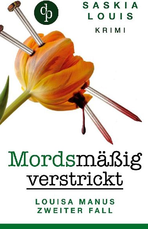 Mordsmäßig verstrickt - Louisa Manus zweiter Fall: (Frauenkrimi, Chick-Lit, Frauenroman)